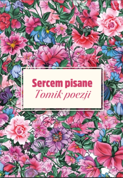 sercem_pisane_tomik_poezji_2023